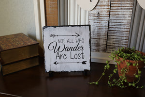 Not All Who Wander Are Lost - Rock Stone Slate w/ Display Stand | By Trebreh Designs