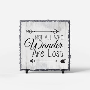 Not All Who Wander Are Lost - Rock Stone Slate w/ Display Stand | By Trebreh Designs